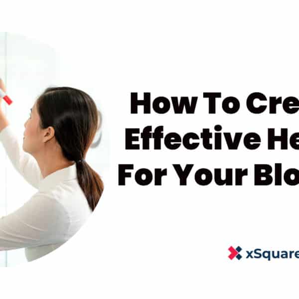 How To Create An Effective Headline For Your Blog Posts