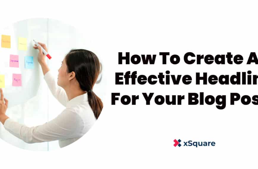 How To Create An Effective Headline For Your Blog Posts