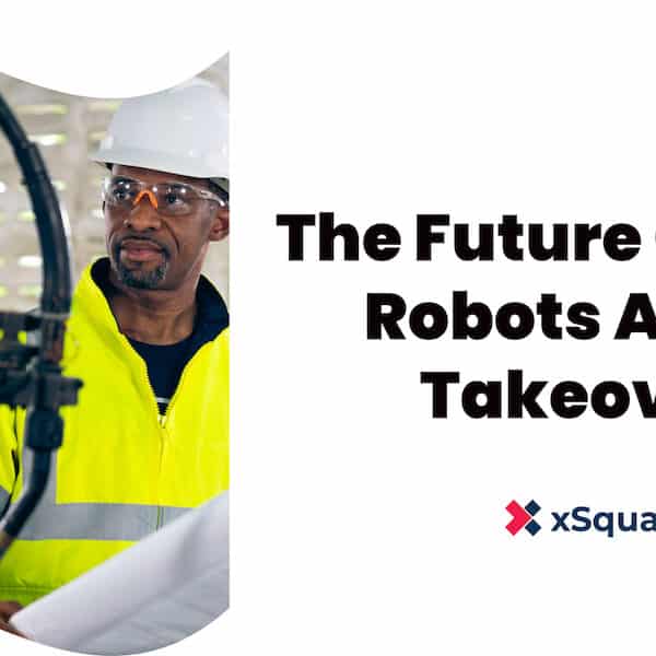 The Future Of Jobs- Robots And AI Takeover?