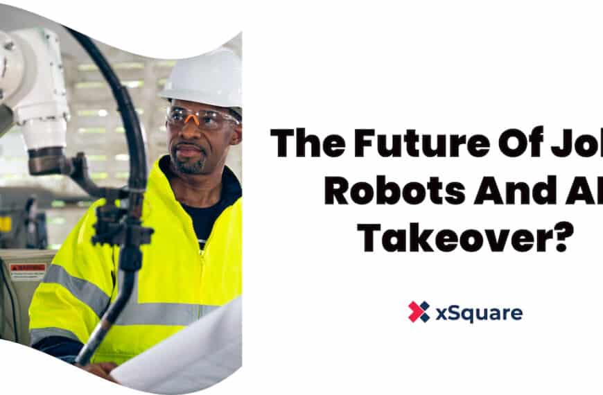 The Future Of Jobs: Robots And AI Takeover?