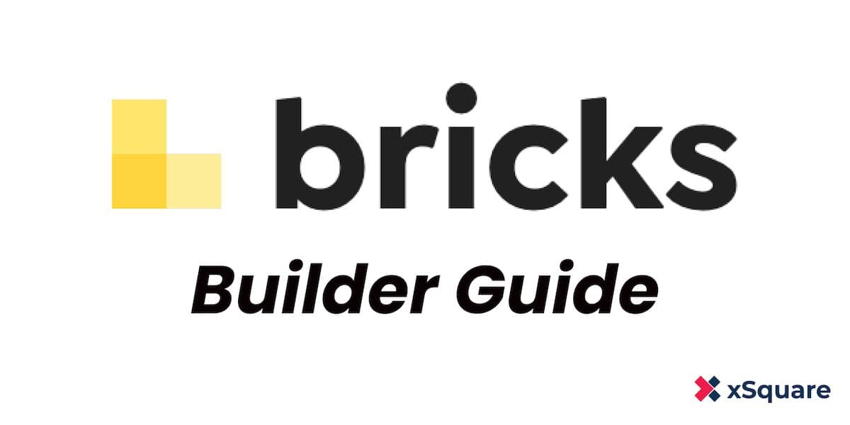 Bricks Builder Guide||||||||||||||||||||||||||||