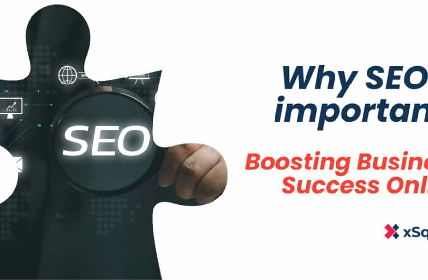 Why SEO Is Important: Boosting Business Success Online