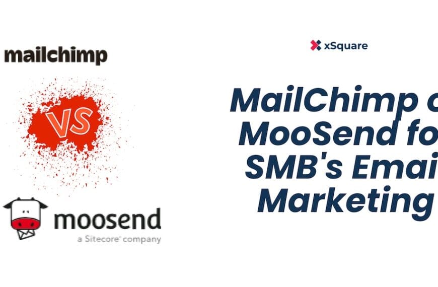 MailChimp or Moosend for SMB Email Marketing: The Ultimate Cost vs. Feature Comparison
