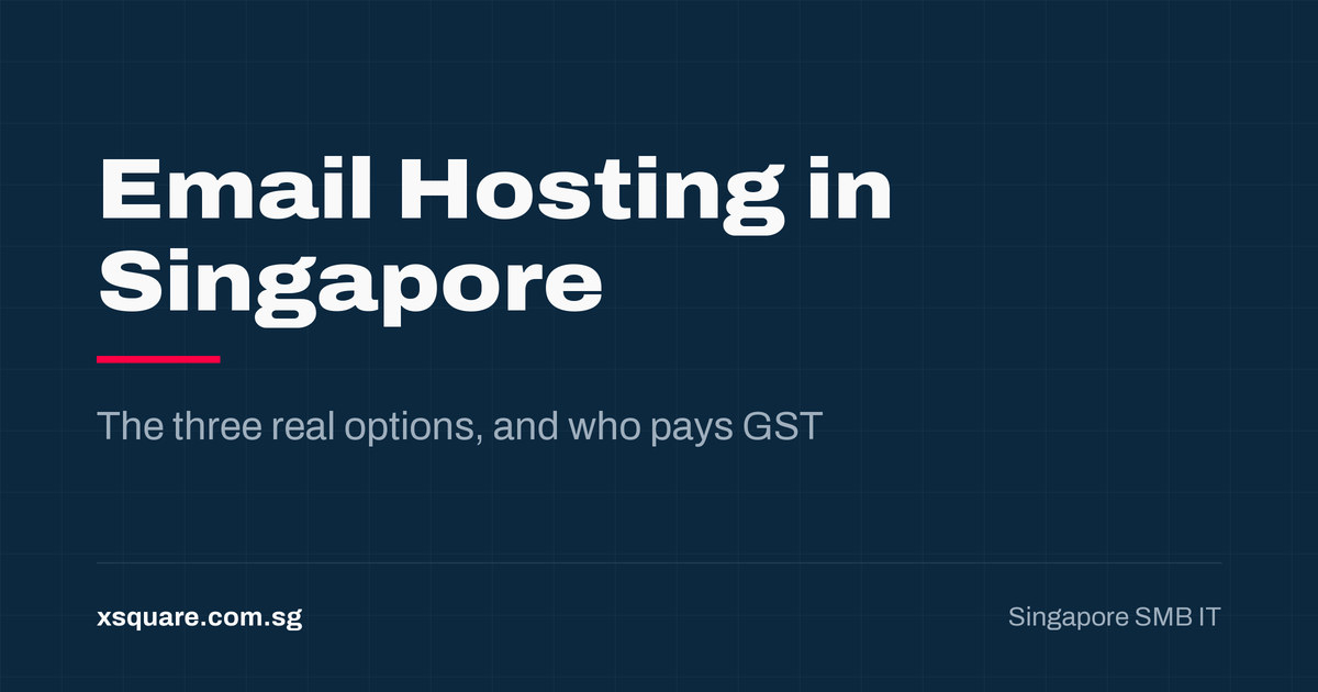 Title card: Email Hosting in Singapore, the three real options and who pays GST.