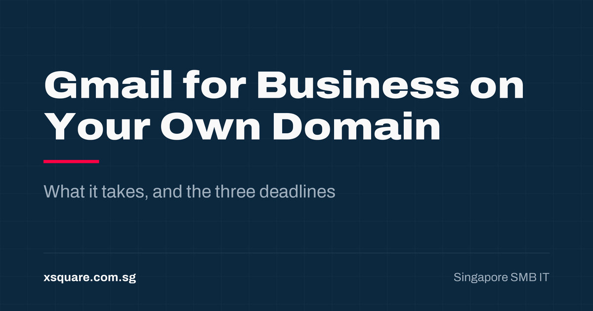 A card reading "Gmail for Business on Your Own Domain", with the subtitle "What it takes, and the three deadlines", on the xSquare navy.